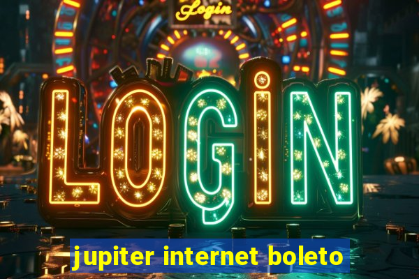 jupiter internet boleto